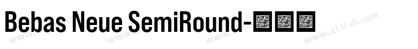 Bebas Neue SemiRound字体转换 Bebas Neue SemiRound字体转换